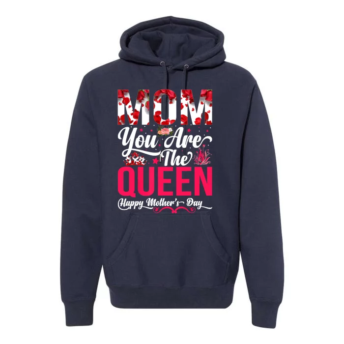 Happy Mother's Day Mom You Are The Queen Floral Graphic Premium Hoodie