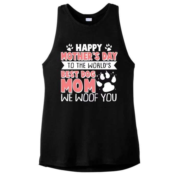 Happy Mothers Day To The Worlds Best Dog Mom We Woof You Ladies Tri-Blend Wicking Tank