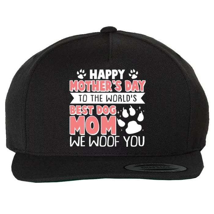 Happy Mothers Day To The Worlds Best Dog Mom We Woof You Wool Snapback Cap