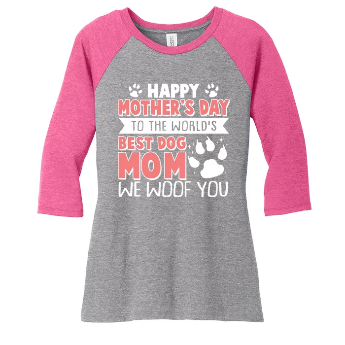 Happy Mothers Day To The Worlds Best Dog Mom We Woof You Women's Tri-Blend 3/4-Sleeve Raglan Shirt