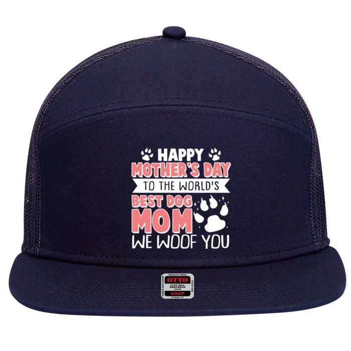 Happy Mothers Day To The Worlds Best Dog Mom We Woof You 7 Panel Mesh Trucker Snapback Hat