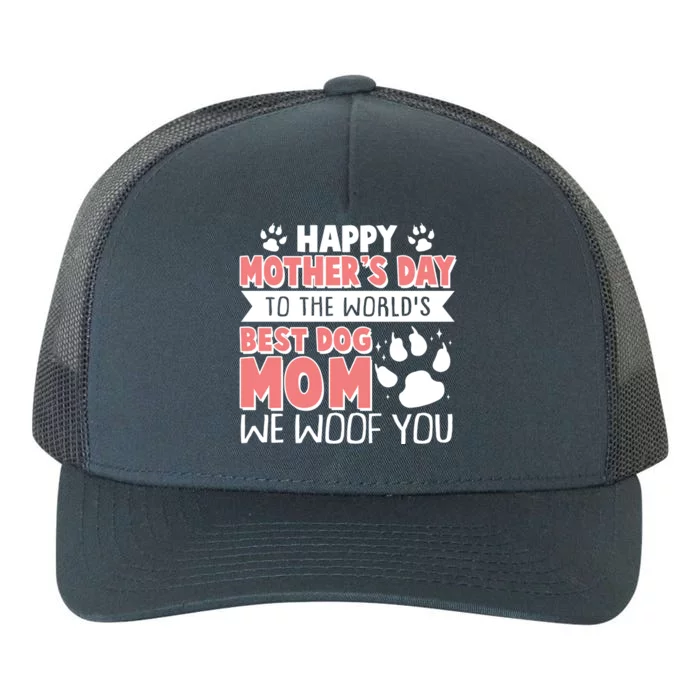 Happy Mothers Day To The Worlds Best Dog Mom We Woof You Yupoong Adult 5-Panel Trucker Hat