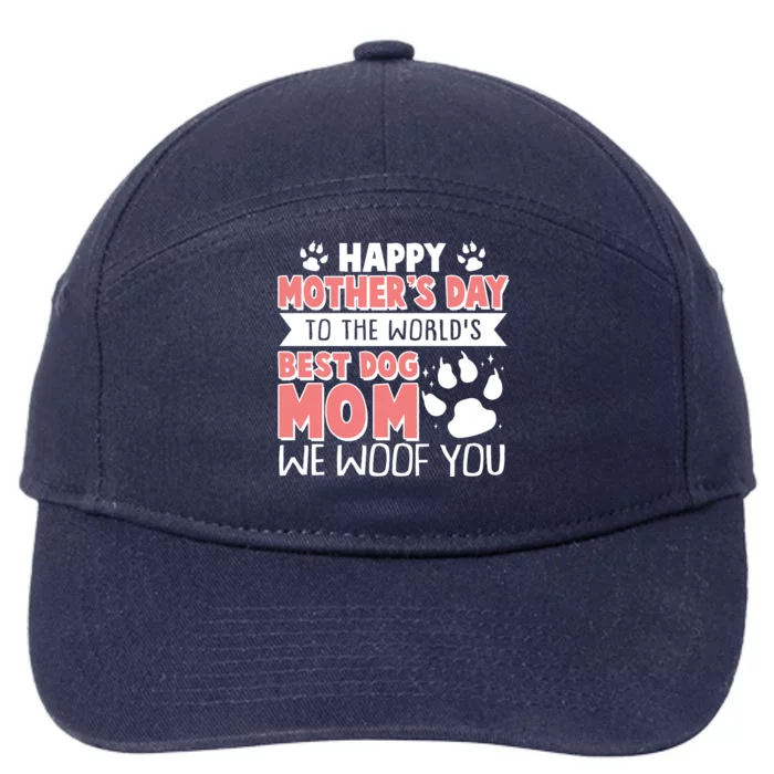 Happy Mothers Day To The Worlds Best Dog Mom We Woof You 7-Panel Snapback Hat