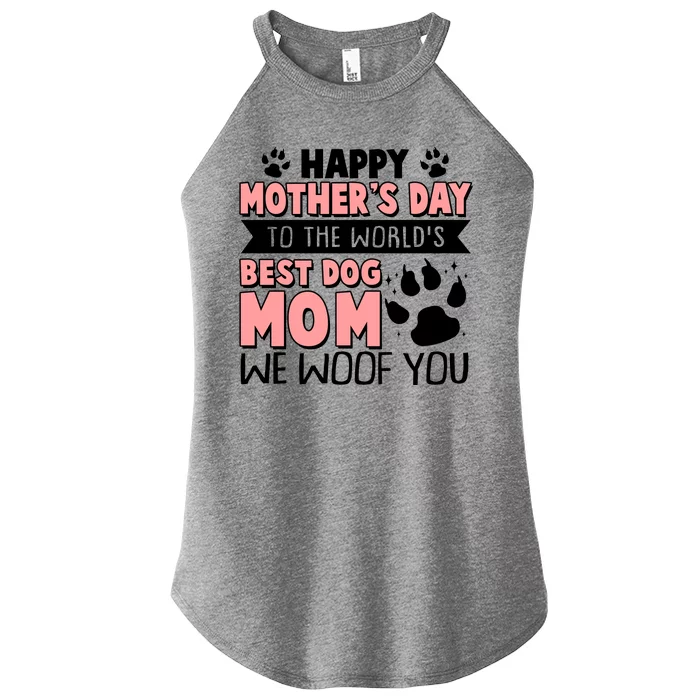 Happy Mothers Day To The Worlds Best Dog Mom We Woof You Women’s Perfect Tri Rocker Tank