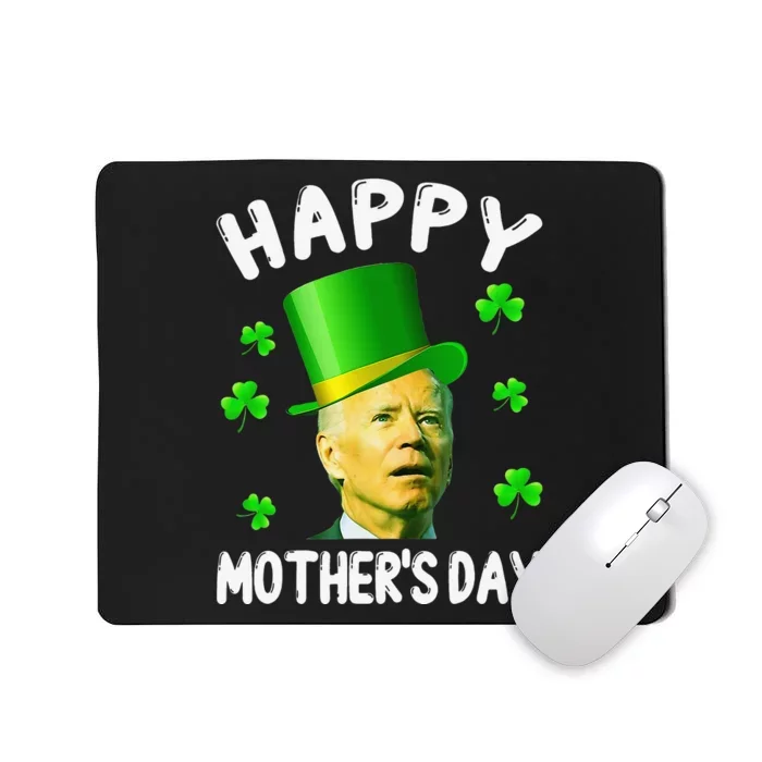 Happy Mother's Day Funny Biden St Patricks Day Mousepad