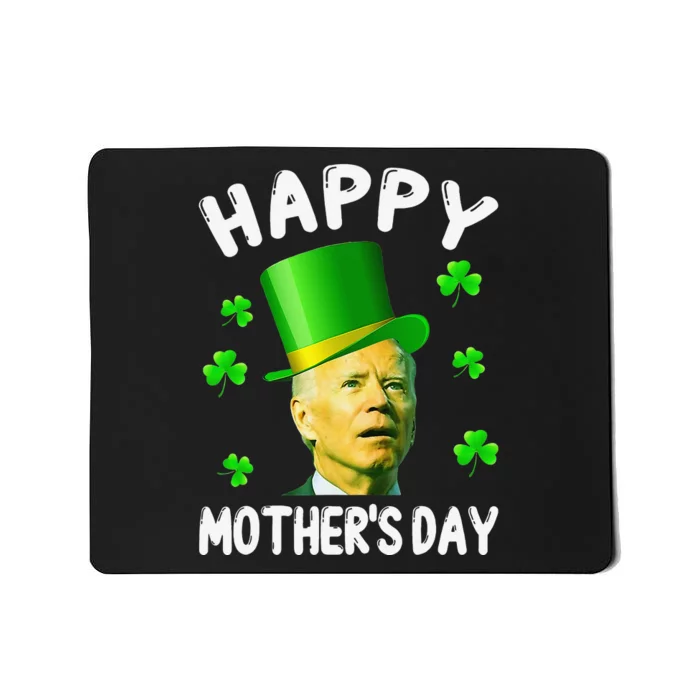 Happy Mother's Day Funny Biden St Patricks Day Mousepad