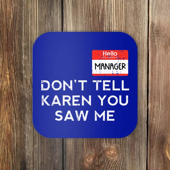 Halloween Manager Dont Tell Karen Funny Costume Coaster