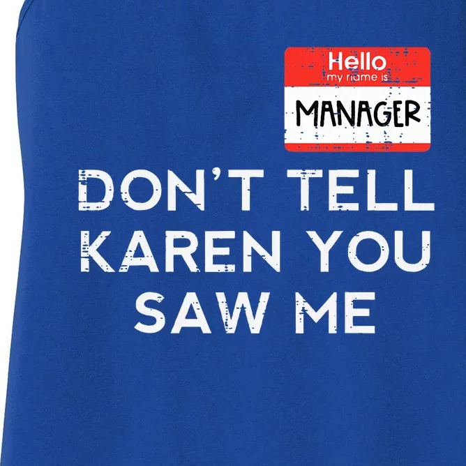 Halloween Manager Dont Tell Karen Funny Costume Women's Racerback Tank