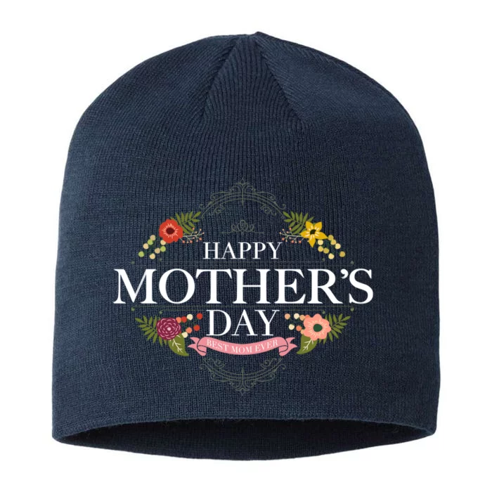 Happy Mother's Day Best Mom Ever Floral 8 1/2in Sustainable Knit Beanie