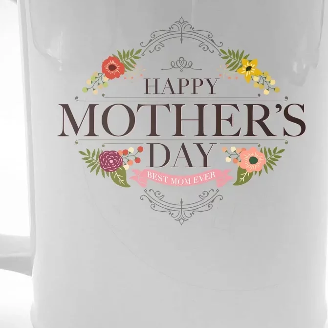 Happy Mother's Day Best Mom Ever Floral Front & Back Beer Stein