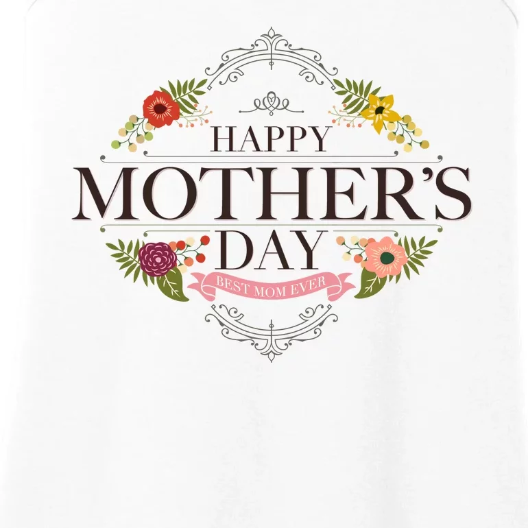 Happy Mother's Day Best Mom Ever Floral Ladies Essential Tank