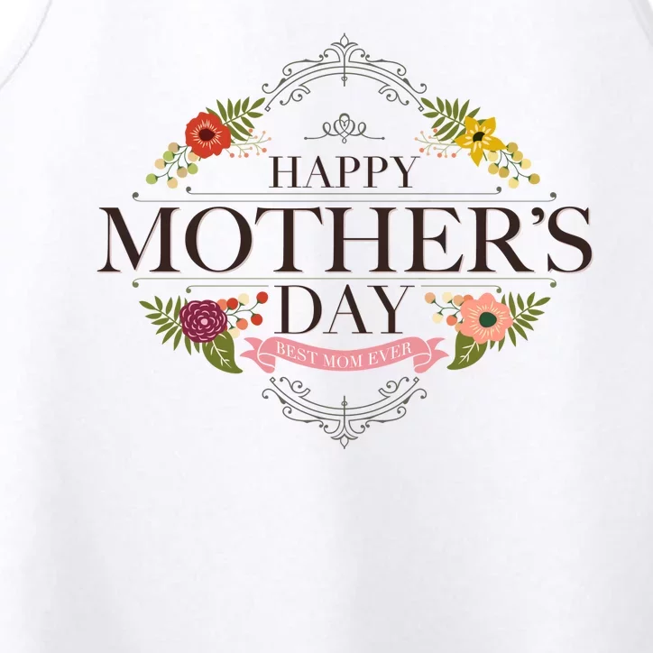 Happy Mother's Day Best Mom Ever Floral Performance Tank