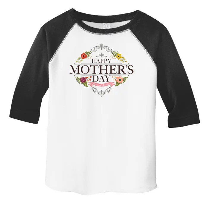 Happy Mother's Day Best Mom Ever Floral Toddler Fine Jersey T-Shirt