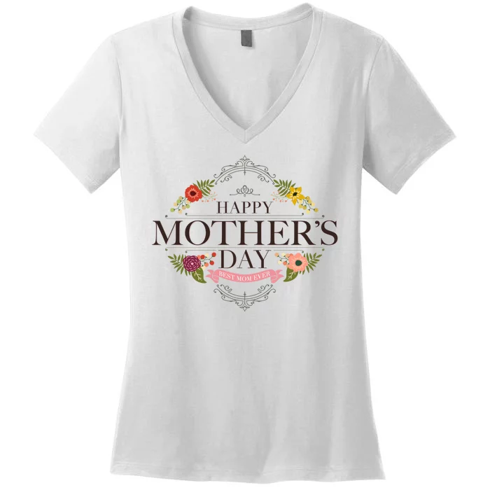 Happy Mother's Day Best Mom Ever Floral Women's V-Neck T-Shirt