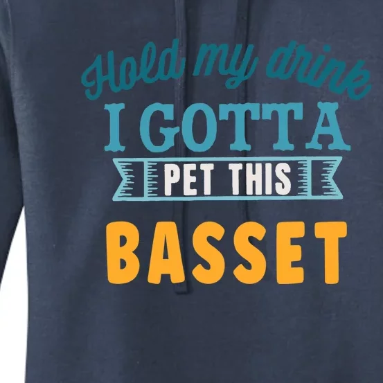 Hold My Drink I Gotta Pet This Basset Hound Women's Pullover Hoodie