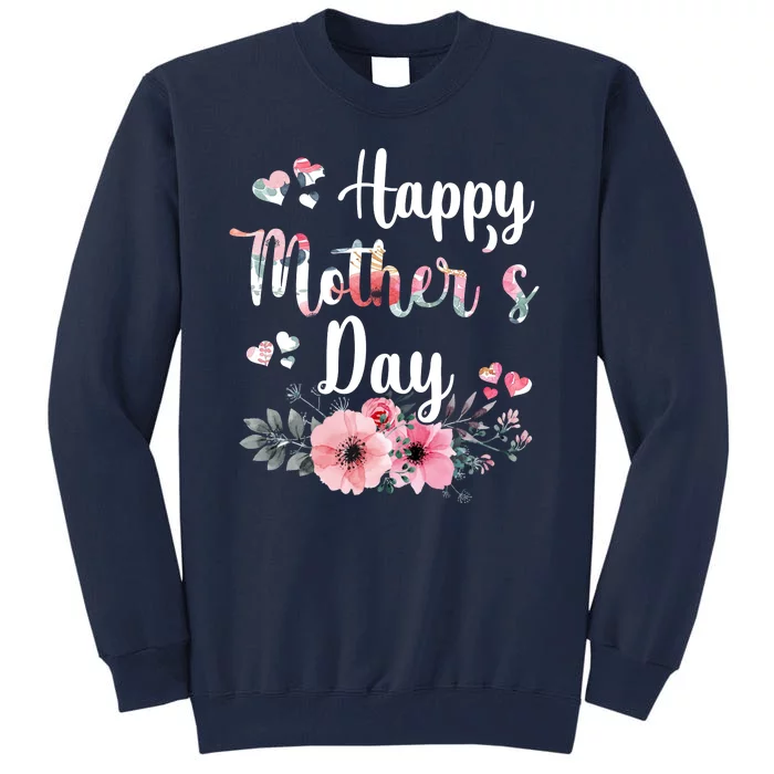 Happy Mother's Day Floral Cute Gift For Mom Tall Sweatshirt