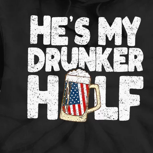 He's my Drunker Half Beer Couple Matching 4th Of July gift Tie Dye Hoodie