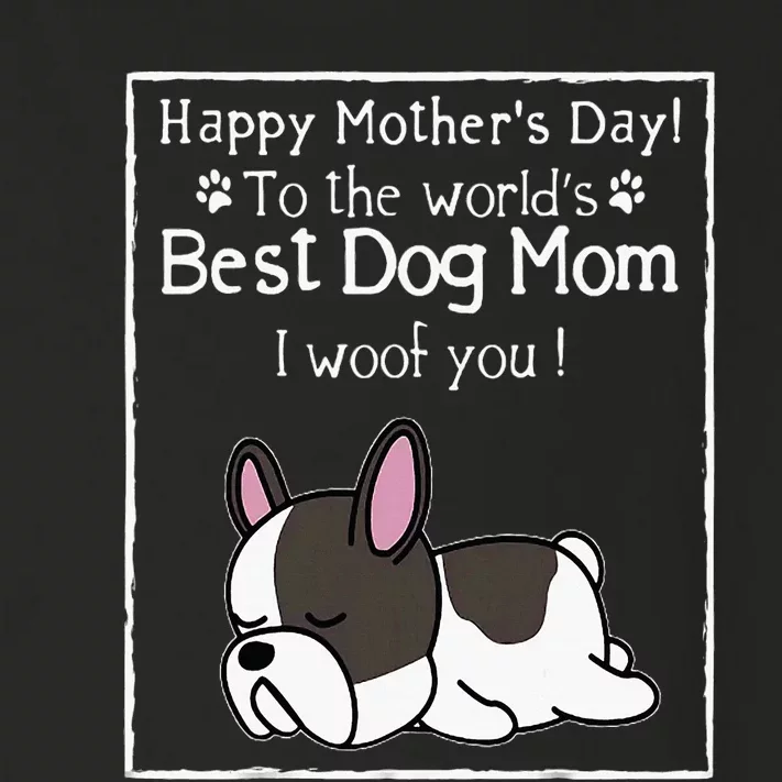 Happy MotherS Day To The WorldS Best Dog Mom I Woof You Toddler Long Sleeve Shirt