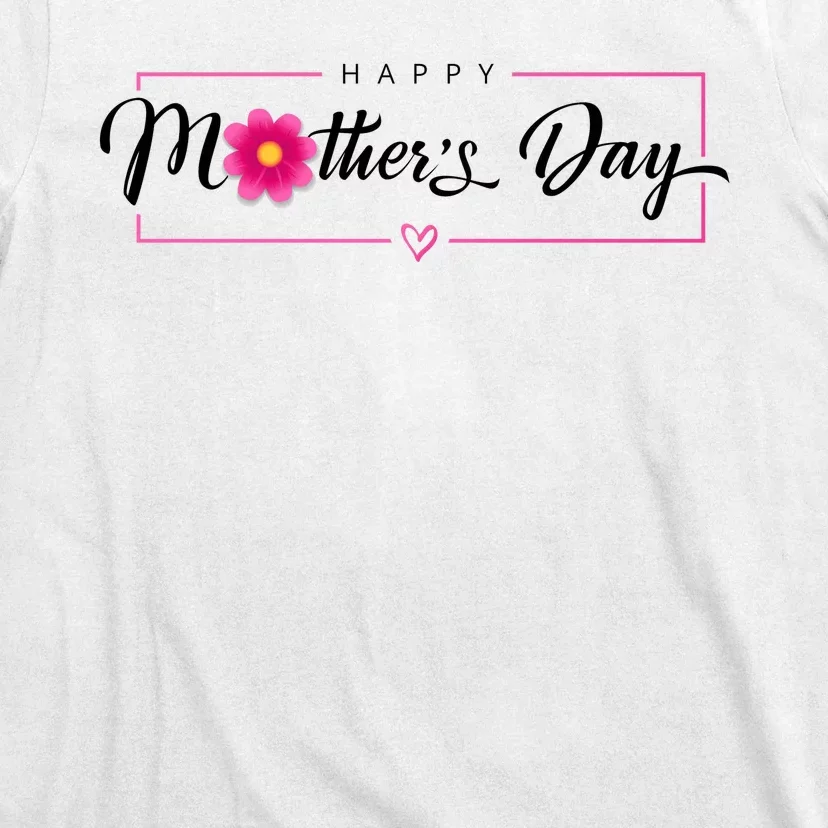 Happy Mothers Day Flower Gift T-Shirt