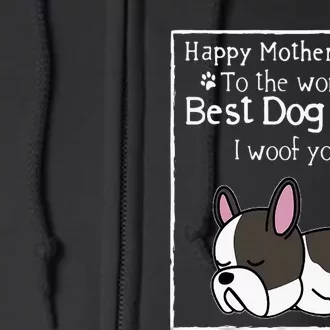 Happy MotherS Day To The WorldS Best Dog Mom I Woof You Full Zip Hoodie