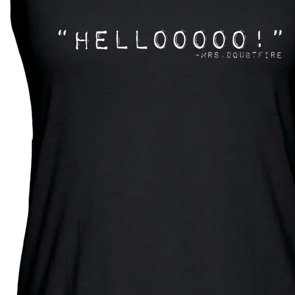 Hellooooo Mrs. Doubtfire Ladies Essential Flowy Tank