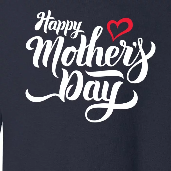 Happy Mother's Day Heart Gift Toddler Sweatshirt