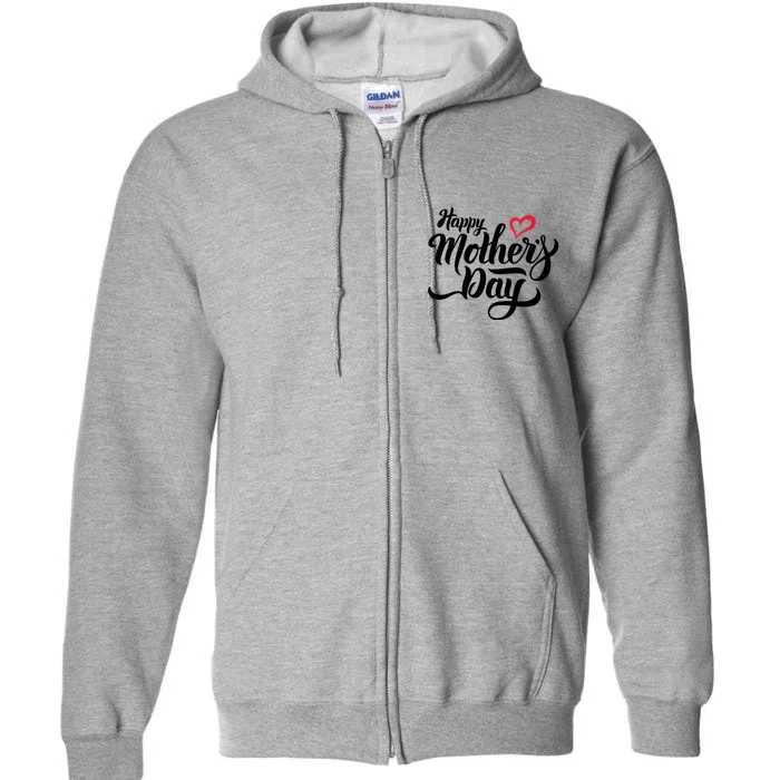 Happy Mother's Day Heart Gift Full Zip Hoodie