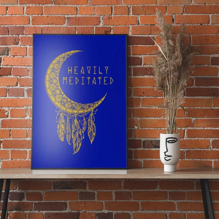 Heavily Meditated Dream Catcher Gift Poster