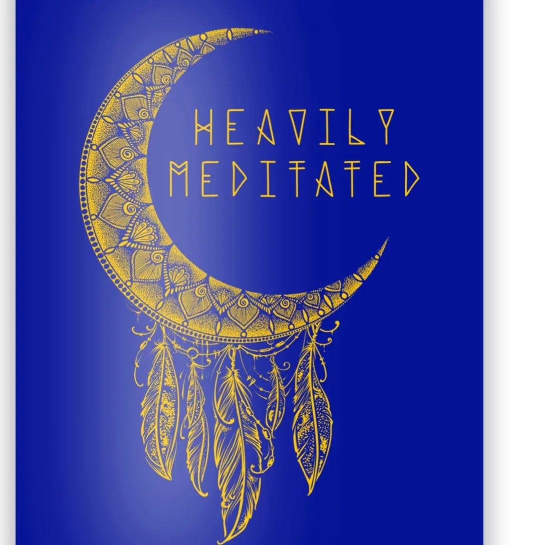 Heavily Meditated Dream Catcher Gift Poster