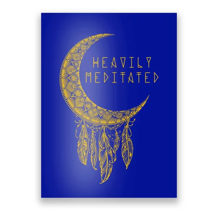 Heavily Meditated Dream Catcher Gift Poster