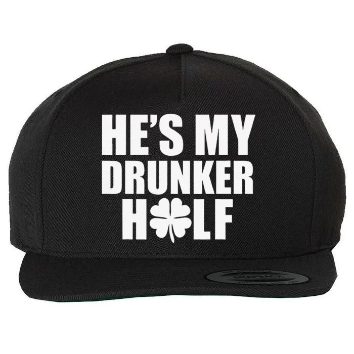 He's My Drunker Half Saint Patrick's Day Couples Wool Snapback Cap