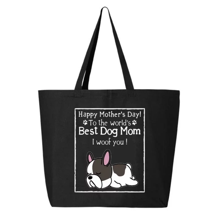 Happy MotherS Day To The WorldS Best Dog Mom I Woof You 25L Jumbo Tote