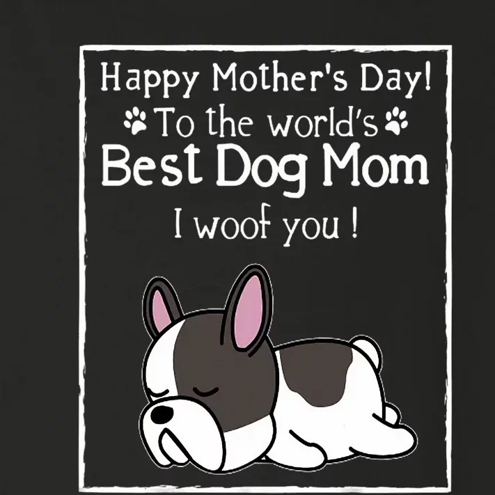 Happy MotherS Day To The WorldS Best Dog Mom I Woof You Toddler Long Sleeve Shirt