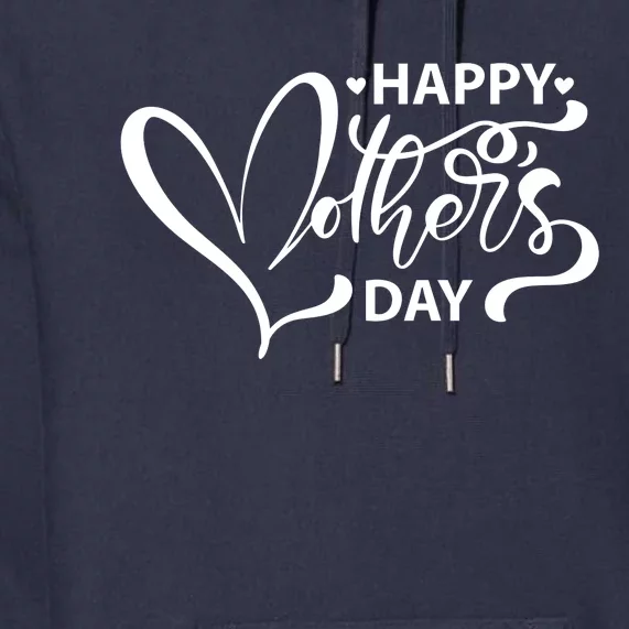 Happy Mothers Day Heart Cute Gift Premium Hoodie