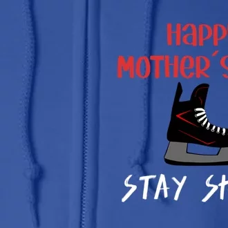 Happy Mothers Day Stay Sharp Hockey Mom Design Funny Gift Full Zip Hoodie