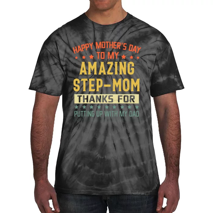 Happy Mothers Day To My Amazing Stepmom Tie-Dye T-Shirt