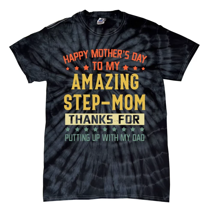 Happy Mothers Day To My Amazing Stepmom Tie-Dye T-Shirt