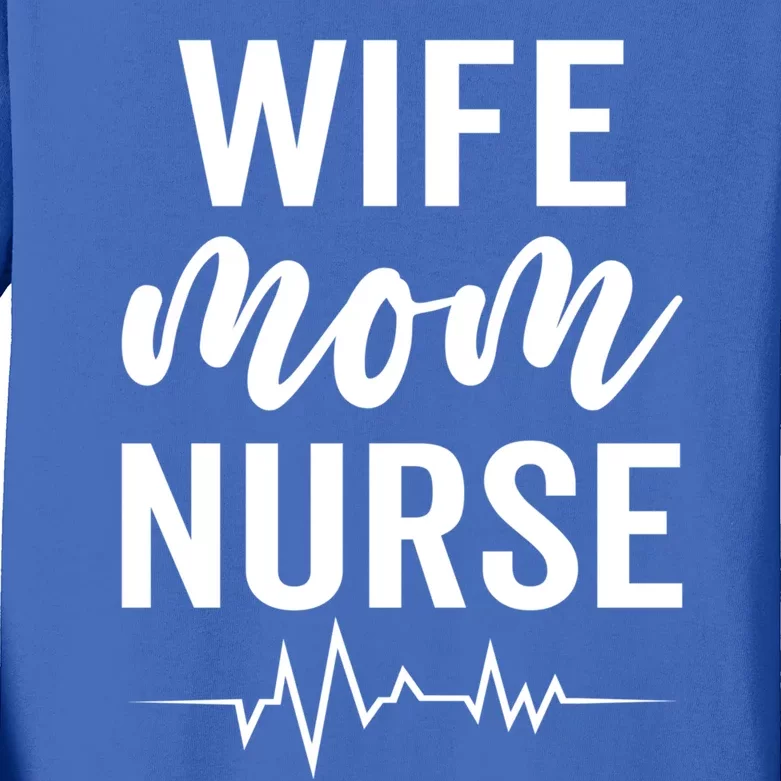 Happy Mothers Day Wife Mom Nurse Rn Lpn Nurses Mom Funny Gift Kids Long Sleeve Shirt