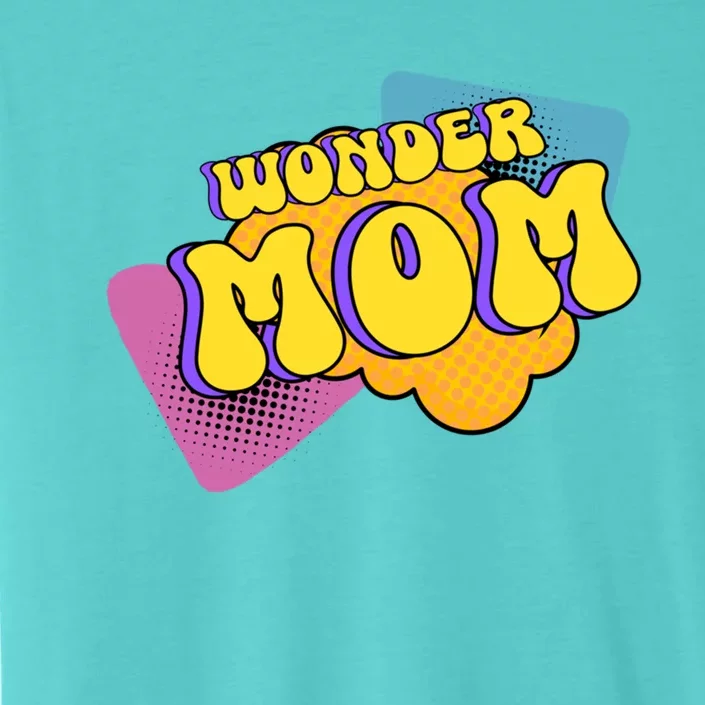 Happy MotherS Day Best Mom Supermom Superhero Wonder Mom Gift ChromaSoft Performance T-Shirt