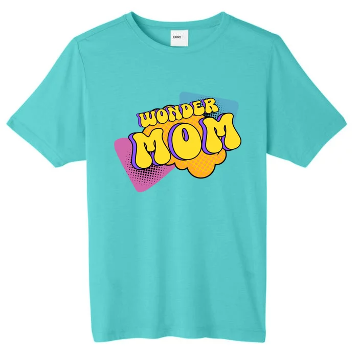 Happy MotherS Day Best Mom Supermom Superhero Wonder Mom Gift ChromaSoft Performance T-Shirt