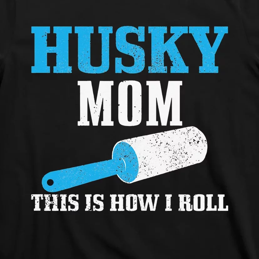 Husky Mom Dog Hair Funny Siberian Husky Mama T-Shirt