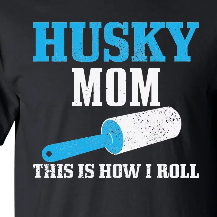 Husky Mom Dog Hair Funny Siberian Husky Mama Tall T-Shirt