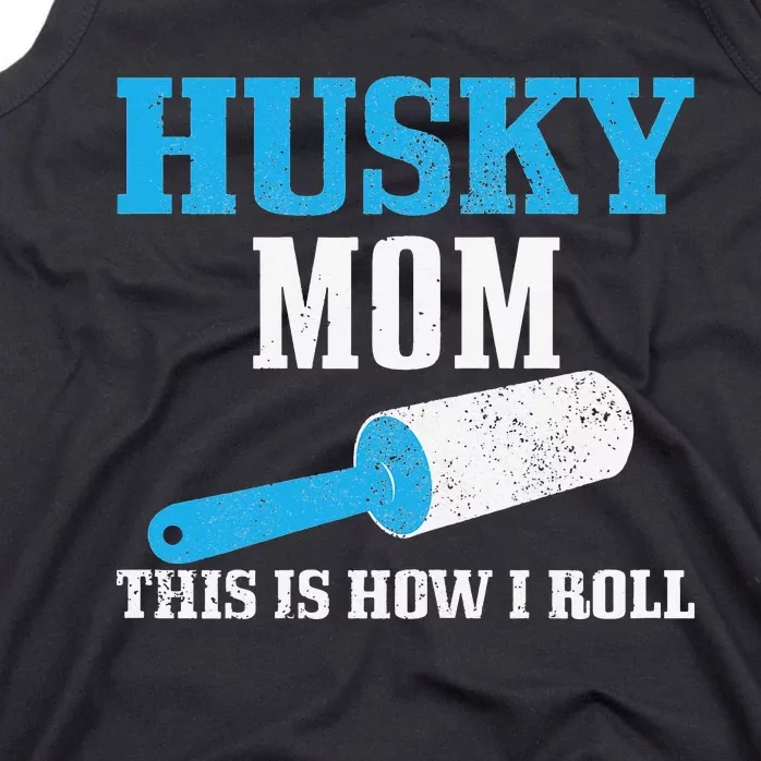 Husky Mom Dog Hair Funny Siberian Husky Mama Tank Top