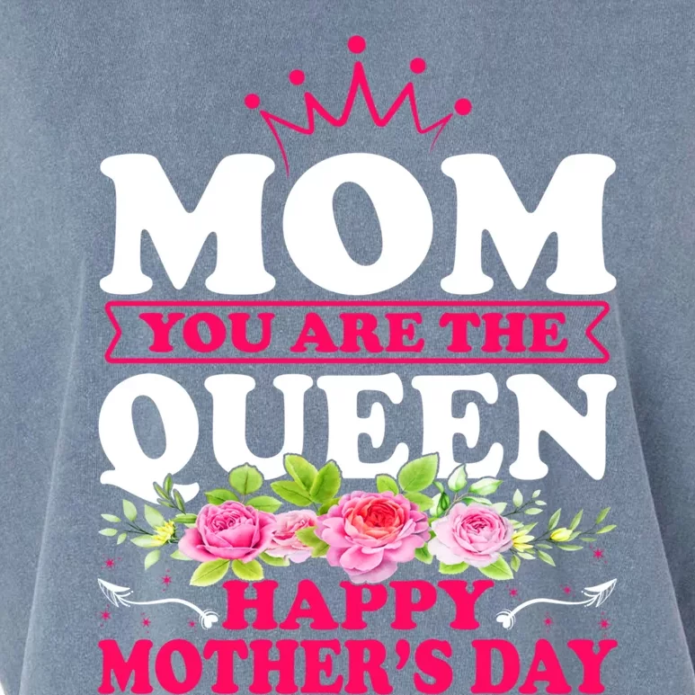 Happy Mothers Day Funny Mom You Are The Queen Gift Garment-Dyed Women's Muscle Tee