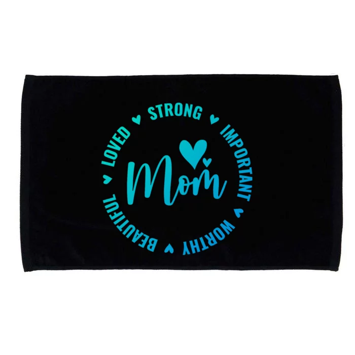 Heart Mother Day Strong Mom Important Beautiful Worthy Loved Gift Microfiber Hand Towel