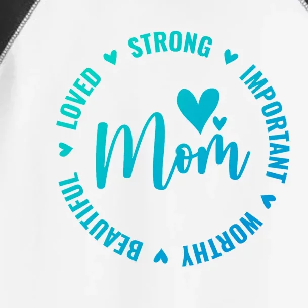 Heart Mother Day Strong Mom Important Beautiful Worthy Loved Gift Toddler Fine Jersey T-Shirt