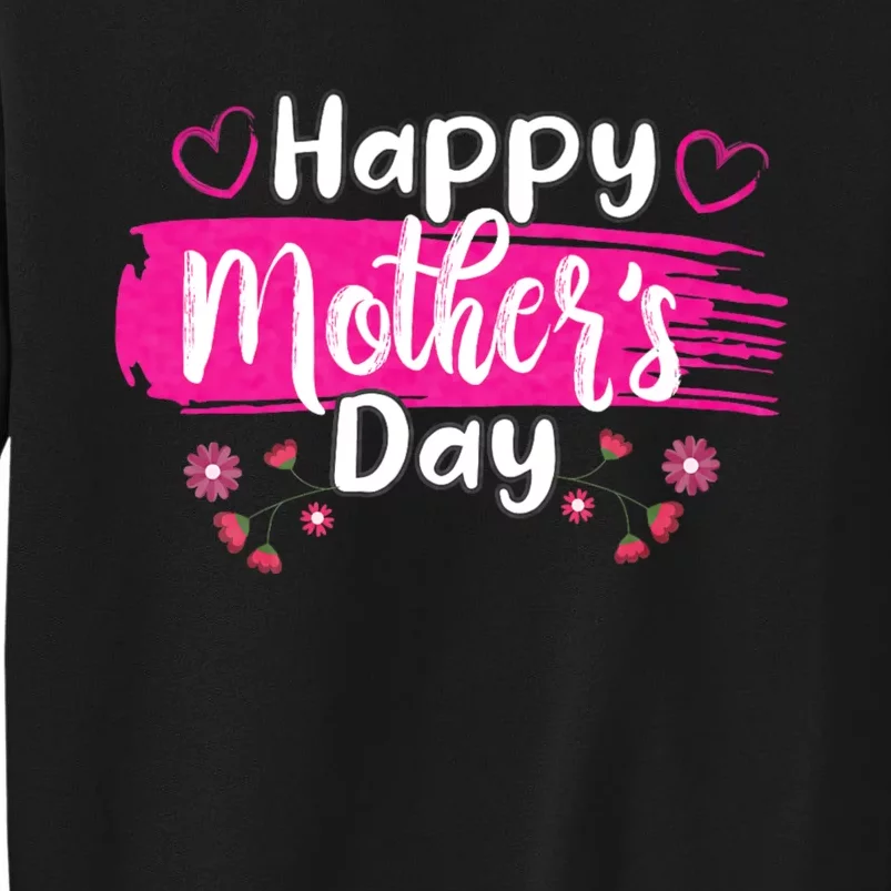 Happy MotherS Day For Women Mom Grandma Love Tall Sweatshirt