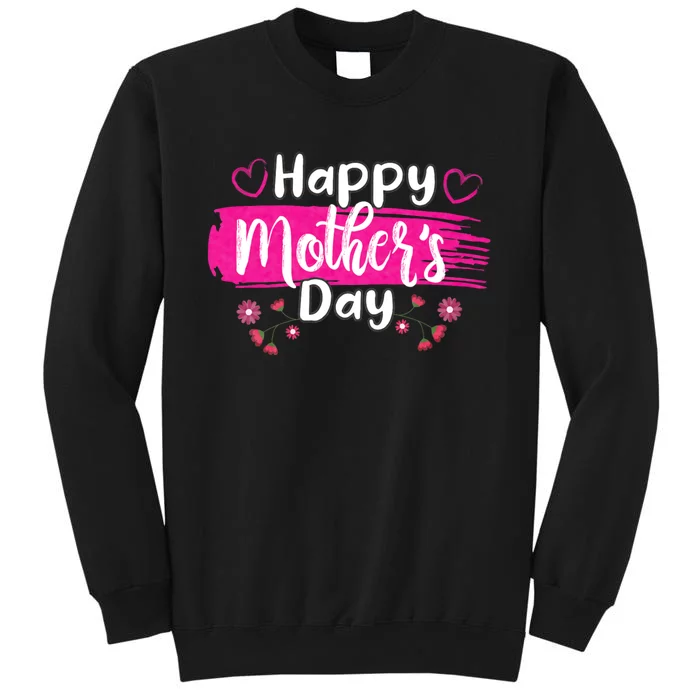 Happy MotherS Day For Women Mom Grandma Love Tall Sweatshirt