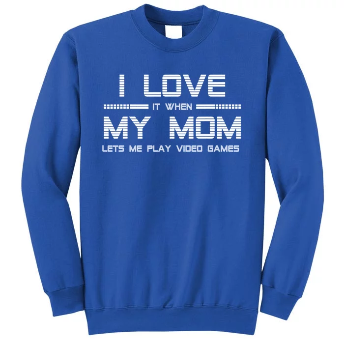 Happy Mother's Day Teen I Love My Mom Tee Cute Gift Tall Sweatshirt