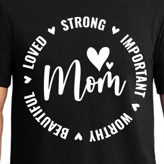 Heart Mother Day Strong Mom Important Beautiful Worthy Loved Gift Pajama Set